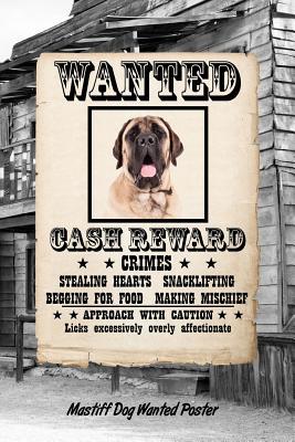 Download Mastiff Dog Wanted Poster: Blood Sugar Diet Diary Journal Log Notebook Featuring 120 Pages 6x9 -  file in ePub