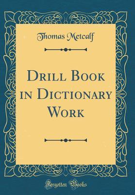 Full Download Drill Book in Dictionary Work (Classic Reprint) - Thomas Metcalf file in PDF