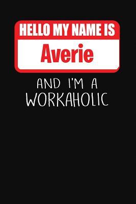 Read Hello My Name Is Averie: And I'm a Workaholic Lined Journal College Ruled Notebook Composition Book Diary - Mark Savage file in ePub
