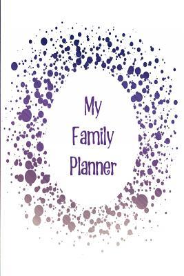 Full Download My Family Planner: The Perfect Planner Keep Track of Family Life, Chores, Dates and School Dates for the Entire Family in One Place with a Purple Gradient Design -  file in ePub