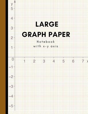 Read Online Large Graph Paper Notebook: Coordinate Paper for Engineer; Grid Paper for Students in Math, Science & School Design Project; 5x5 Squared Paper Exercise Workbook; With X-Y Ruler Line -  file in PDF