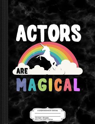 Full Download Actors Are Magical Composition Notebook: College Ruled 93/4 X 71/2 100 Sheets 200 Pages for Writing -  file in PDF