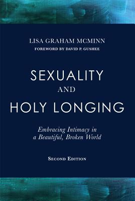 Download Sexuality and Holy Longing: Embracing Intimacy in a Beautiful, Broken World - Lisa Graham McMinn | ePub