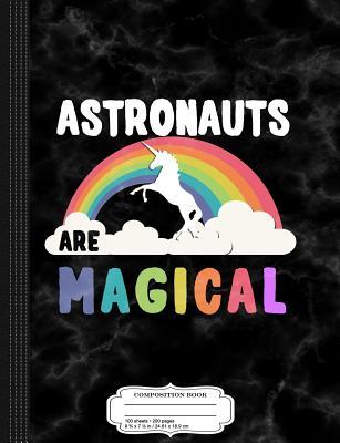 Download Astronauts Are Magical Composition Notebook: College Ruled 93/4 X 71/2 100 Sheets 200 Pages for Writing -  file in PDF