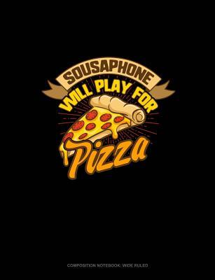 Download Sousaphone Will Play for (Pizza): Composition Notebook: Wide Ruled -  file in ePub