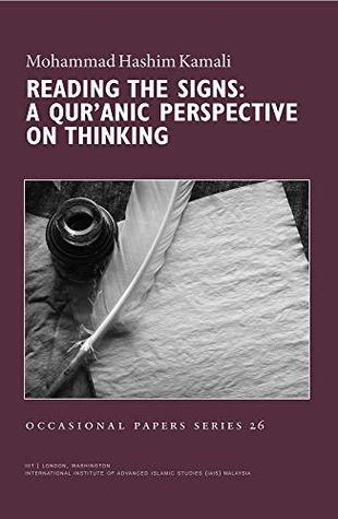 Read Online Reading the Signs: A Qur'anic Perspective on Thinking - Mohammad Hashim Kamali | ePub