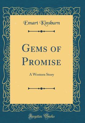 Download Gems of Promise: A Western Story (Classic Reprint) - Emart Kinsburn file in ePub