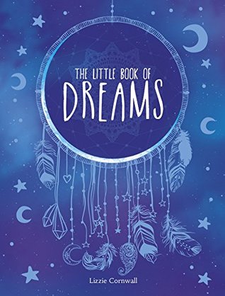 Read Online The Little Book of Dreams: An A-Z of Dreams and What They Mean - Lizzie Cornwall file in PDF