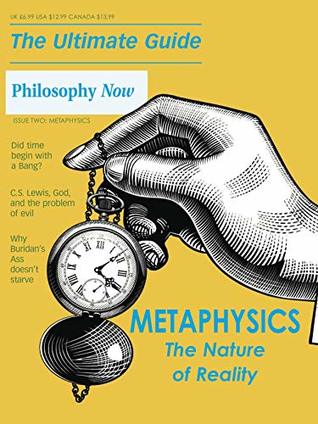 Read The Ultimate Guide to Metaphysics: from Philosophy Now (Ultimate Guides to Philosophy Book 2) - Philosophy Now file in PDF