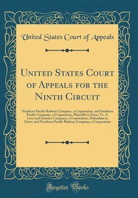Read United States Court of Appeals for the Ninth Circuit: Northern Pacific Railway Company, a Corporation, and Southern Pacific Company, a Corporation, Plaintiffs in Error, vs. A. Levy and Zentner Company, a Corporation, Defendant in Error, and Northern Pacif - United States Court of Appeals | ePub