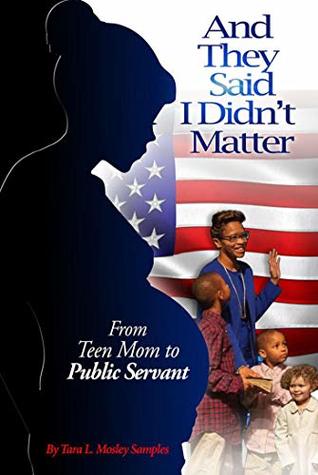 Full Download And They Said I Didn't Matter: From Teen Mom to Public Servant - Tara Mosley Samples file in ePub