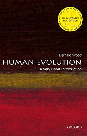 Download Human Evolution: A Very Short Introduction (Very Short Introductions) - Bernard Wood | PDF
