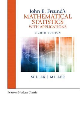 Full Download John E. Freund's Mathematical Statistics with Applications (Classic Version) - Irwin Miller | PDF