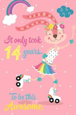 Full Download It Only Took 14 Years to Be This Awesome: Cute 14th Birthday Gift, Happy Bunny on Skates Journal Composition Writing Diary Notebook for Girls - Beauty Smiles file in PDF