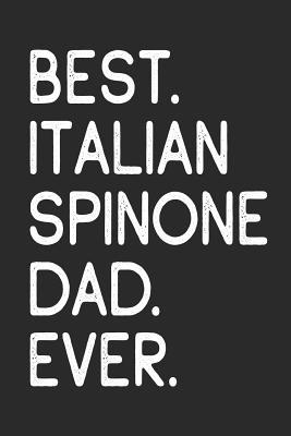 Full Download Best Italian Spinone Dad Ever: Notebook Unique Journal for Proud Dog Owners, Dads Gift Idea for Men & Boys Personalized Lined Note Book, Individual Dairy -  | ePub