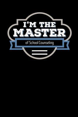 Read I'm the Master of School Counseling: Blank Lined Journal - Wise Graduate Press | PDF