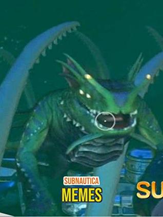 Download Cool Subnautica memes: The best memes collection - Frank Hillary | ePub