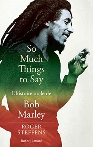 Read Online So much things to say: L'histoire orale de Bob Marley - Roger Steffens file in ePub