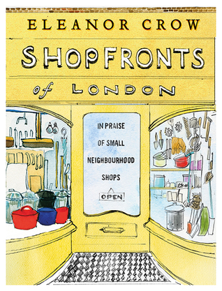 Full Download Shopfronts of London: In Praise of Small Neighbourhood Shops - Eleanor Crow | PDF