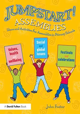 Read Jumpstart! Assemblies: Ideas and Activities For Assemblies in Primary Schools - John Foster file in ePub
