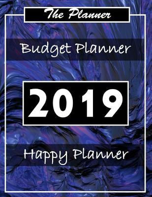 Read Budget Planner 2019: Planner Organizer Planner and Calendar Daily Weekly & Monthly Calendar Expense Tracker Organizer for Budget Planner Debt and Saving Annual Express Financial Planner Workbook Budget Planner Book Happy Planner - John J Dewald | PDF