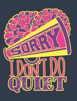 Read Sorry I Don't Do Quiet: Cheer Notebook for Cheerleader, Blank Paperback Composition Book, 150 Pages, College Ruled - Deliles Gifts | PDF