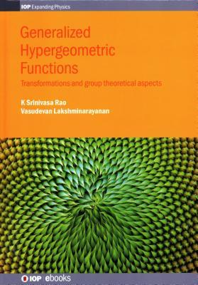 Read Online Generalized Hypergeometric Functions: Transformations and group theoretical aspects - Killampalli Rao file in PDF