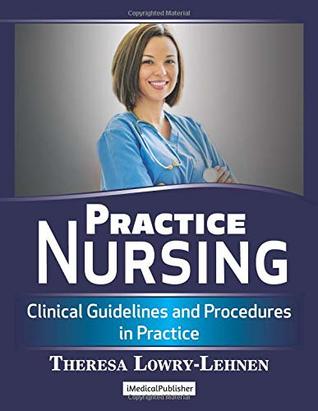 Download Practice Nursing: Clinical Guidelines and Procedures in Practice - Theresa Lowry-Lehnen file in PDF