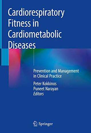 Read Online Cardiorespiratory Fitness in Cardiometabolic Diseases: Prevention and Management in Clinical Practice - Peter Kokkinos | ePub