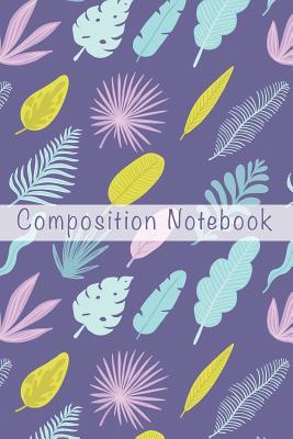 Download Composition Notebook: 110 Page 6x9 Wide Ruled Journal with Cactus & Other Desert Plants - Ataraxy Books | PDF