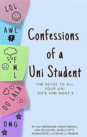 Read Online Confessions of a Uni Student: The Guide to All Your Uni Do's and Dont's - Angela Gatti file in ePub