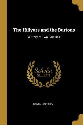Read Online The Hillyars and the Burtons: A Story of Two Families - Henry Kingsley file in PDF