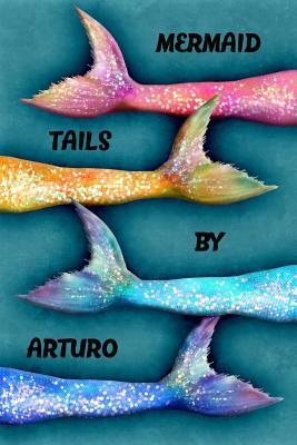 Download Mermaid Tails by Arturo: College Ruled Composition Book Diary Lined Journal - Lacy Lovejoy | ePub
