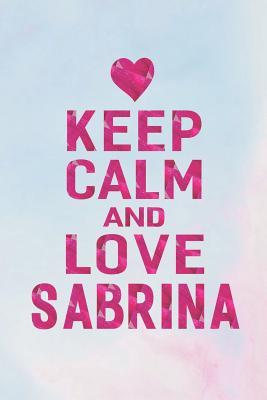 Download Keep Calm and Love Sabrina: First Name Funny Sayings Personalized Customized Names Gift Birthday Girl Women Mother's Day Notebook Journal -  | ePub