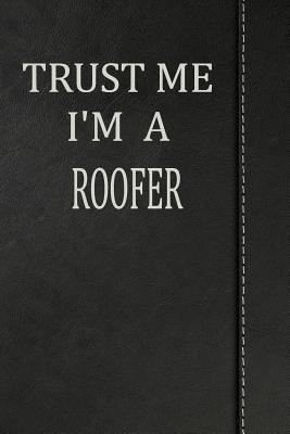 Read Trust Me I'm a Roofer: Blood Sugar Diet Diary Journal Notebook 120 Pages 6x9 -  file in PDF