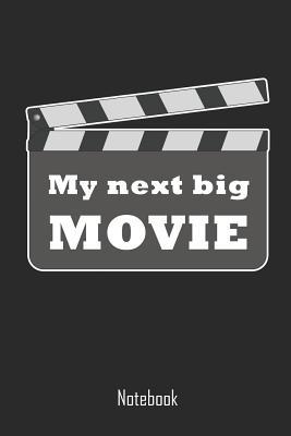 Read Online My next big Movie: Awesome filmmaker / movie maker Notebook college book diary journal booklet memo 110 sheets - ruled paper 6x9 inches -  file in PDF