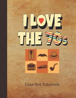 Read I Love the 70s Line Dot Notebook: Blank Writing Note Pad Journal 1970s Vintage Record Cover Wide Ruled Lined Dot Paper Useful for Therapists to Help Children Space Letters Correctly While Handwriting - Nostalgia Publications | ePub