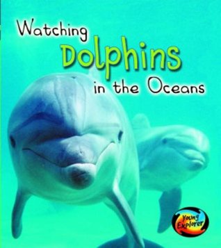 Download Watching Dolphins in the Oceans (First Library: Wild World) (First Library: Wild World) - Elizabeth Miles | ePub