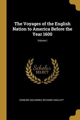 Read Online The Voyages of the English Nation to America Before the Year 1600; Volume I - Edmund Goldsmid file in ePub