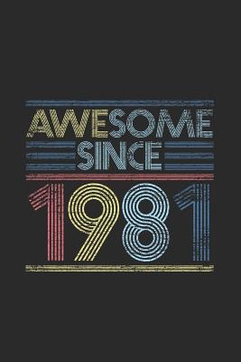 Read Online Awesome Since 1981: Dotted Bullet Notebook - Happy Birthday Gift or Happy Anniversary Gift Idea - Awesome Publishing file in PDF