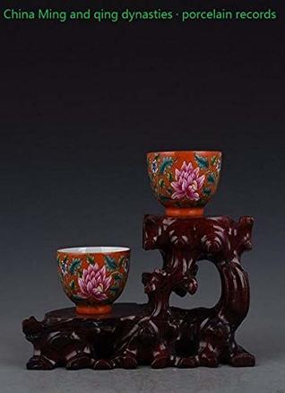 Download China Ming and qing dynasties · porcelain records - Ke Yang file in ePub