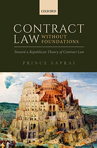 Full Download Contract Law Without Foundations: Toward a Republican Theory of Contract Law - Prince Saprai file in ePub