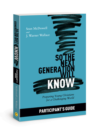 Download So the Next Generation Will Know Participant's Guide: Preparing Young Christians for a Challenging World - Sean McDowell file in PDF