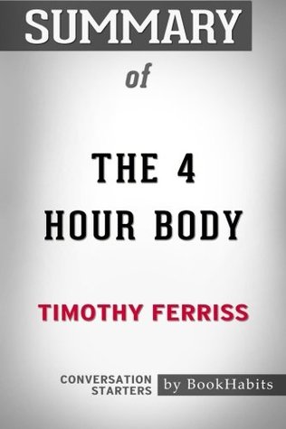 Read Summary of The 4 Hour Body by Timothy Ferriss  Conversation Starters - BookHabits | ePub