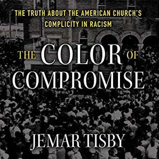 Read The Color of Compromise: The Truth about the American Church’s Complicity in Racism - Jemar Tisby | ePub