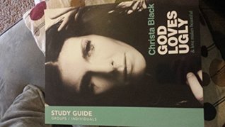 Read Online God Loves Ugly & Love Makes Beautiful Study Guide - Christa Black | ePub
