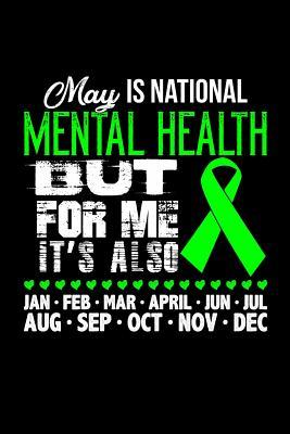 Download May Is National Mental Health But For Me It's Also: Jan, Feb, Mar, Apr, Jun, Jul, Aug, Sep, Oct, Nov and Dec. Write In Notes. College Ruled - John Lee Zell file in PDF