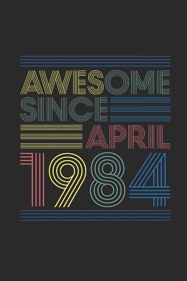 Read Awesome Since April 1984: Blank Lined Notebook - Journal for April Birthday Gift Idea - Awesome Publishing | ePub