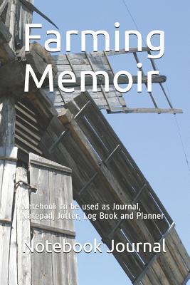 Read Farming Memoir: Notebook to be used as Journal, Notepad, Jotter, Log Book and Planner -  file in PDF