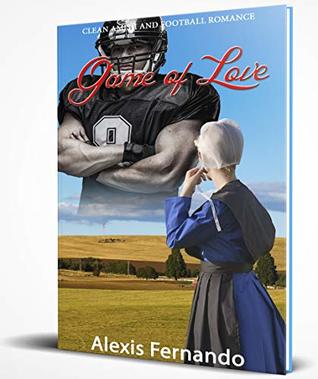 Full Download Game of Love: Clean Amish and Football Romance Story - Alexis Fernando | PDF